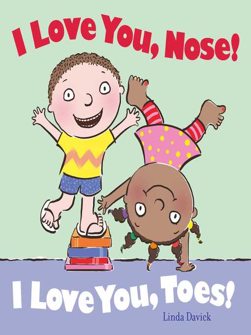 Title details for I Love You, Nose! I Love You, Toes! by Linda Davick - Wait list